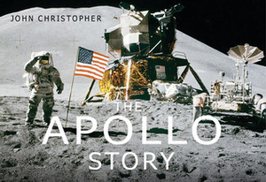 The Apollo Story by John Christopher