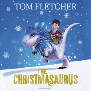 The Christmasaurus by Tom Fletcher