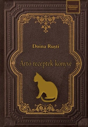 Ártó receptek könyve by Doina Ruști
