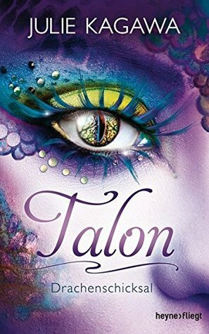 Talon - Drachenschicksal by Julie Kagawa, Sabine Thiele