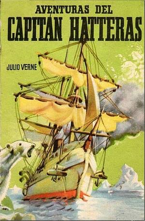 Las aventuras del capitán Hatteras by Jules Verne
