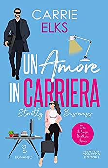 Un amore in carriera. Strictly business by Carrie Elks, Carrie Elks