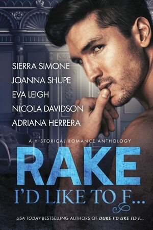Rake I'd Like to F... by Adriana Herrera, Joanna Shupe, Nicola Davidson, Eva Leigh, Sierra Simone