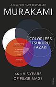 Haruki Murakami's Colorless Tsukuru Tazaki and His Years of Pilgrimage - For Fans