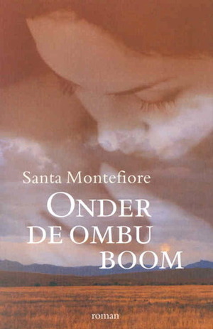 Onder de ombu-boom by Karien Gommers, Santa Montefiore, Hanneke van Soest