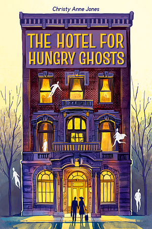 The Hotel for Hungry Ghosts by Christy Anne Jones