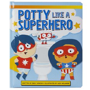 Potty Like a Superhero by Alex Willmore, Emily Skwish