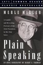 Plain Speaking: an Oral Biography of Harry S Truman by Merle Miller