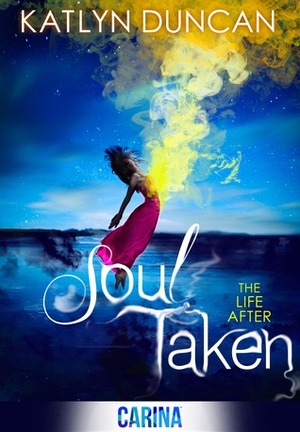 Soul Taken by Katlyn Duncan