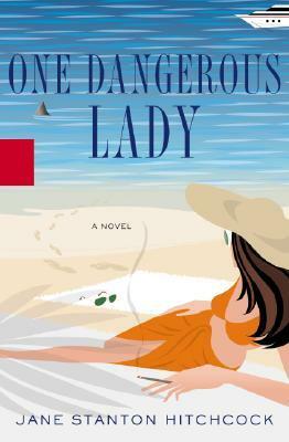 One Dangerous Lady by Jane Stanton Hitchcock