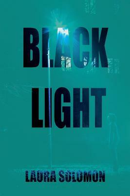 Black Light by Laura Solomon