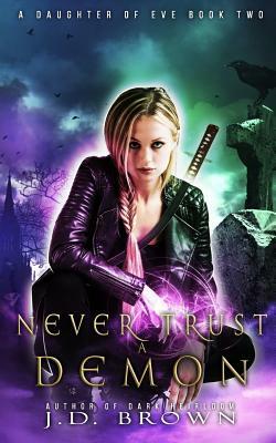 Never Trust a Demon by J.D. Brown