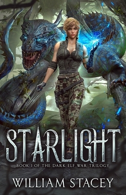 Starlight: Book 1 of the Dark Elf War by William Stacey