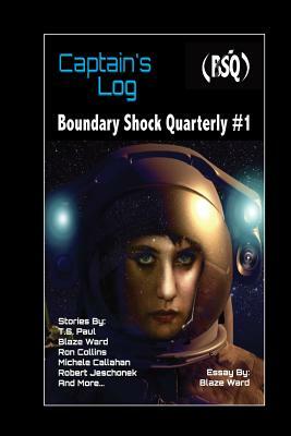 Captain's Log: Boundary Shock Quarterly #1 by Michele Callahan, Charles Eugene Anderson, Leah Cutter
