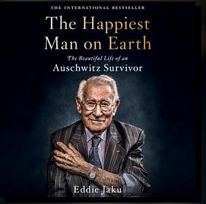 The Happiest Man on Earth by Eddie Jaku