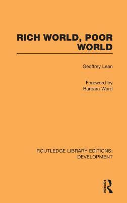 Rich World, Poor World by Geoffrey Lean