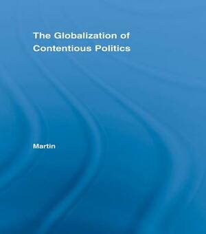 The Globalization of Contentious Politics: The Amazonian Indigenous Rights Movement by Pamela Martin