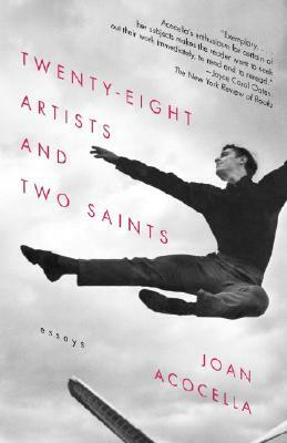 Twenty-Eight Artists and Two Saints: Essays by Joan Acocella