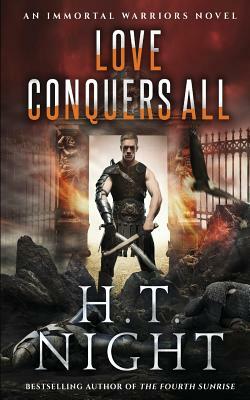 Love Conquers All by H.T. Night