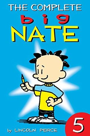 The Complete Big Nate: #5  by Lincoln Peirce