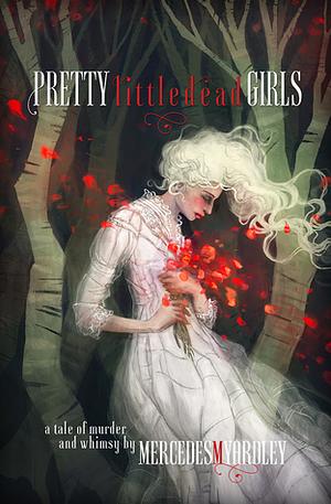 Pretty Little Dead Girls by Mercedes M. Yardley