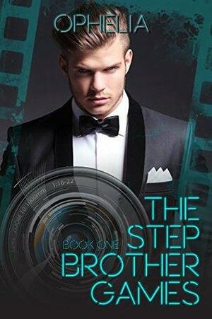 The Stepbrother Games: Book One by Ophelia