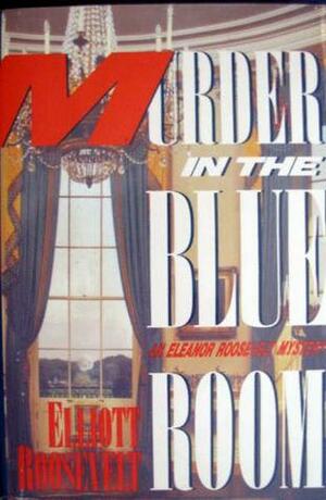 Murder in the Blue Room by Elliott Roosevelt