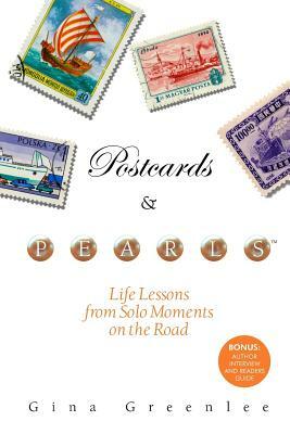 Postcards and Pearls: Life Lessons from Solo Moments on the Road by Gina Greenlee