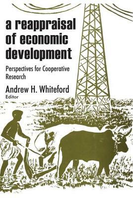 A Reappraisal of Economic Development: Perspectives for Cooperative Research by Andrew H. Whiteford