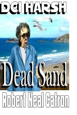 Dead Sand by Robert Neal Catron