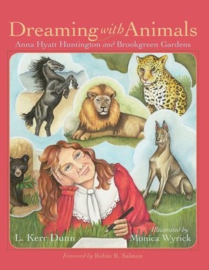 Dreaming with Animals: Anna Hyatt Huntington and Brookgreen Gardens by L. Kerr Dunn