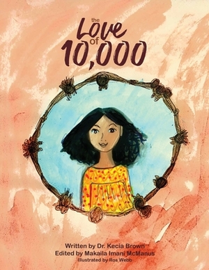 The Love of 10,000 by Kecia Brown