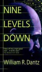 Nine Levels Down by William R. Dantz