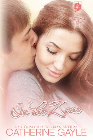 In the Zone by Catherine Gayle