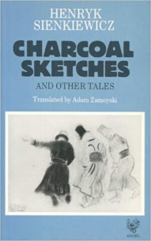 Charcoal Sketches and Other Tales by Adam Zamoyski, Henryk Sienkiewicz