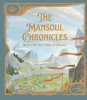 The Mansoul Chronicles Book 1: The Fall & Rise of Mansoul by Tyler Van Halteren