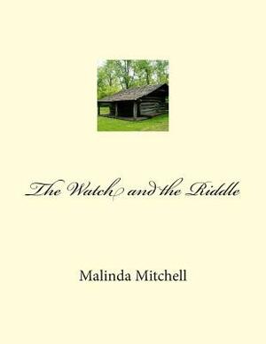 The Watch and the Riddle by Malinda Mitchell