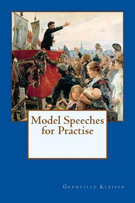 Model Speeches for Practise by Grenville Kleiser