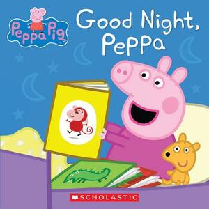 Good Night, Peppa by Scholastic, Inc