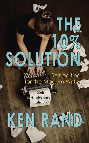 The 10% Solution by Ken Rand