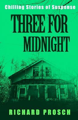 Three for Midnight by Richard Prosch