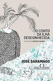 O conto da ilha desconhecida by José Saramago