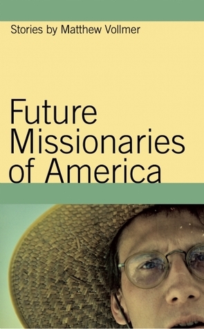 Future Missionaries of America by Matthew Vollmer