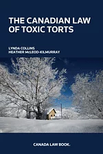 The Canadian Law of Toxic Torts by Lynda Collins, Heather McLeod-Kilmurray