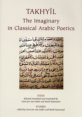 Takhyil: The Imaginary in Classical Arabic Poetics by M. Hammond, G. J. Van Gelder