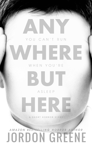 Anywhere But Here by Jordon Greene