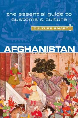 Afghanistan: The Essential Guide to Customs & Culture by Nazes Afroz, Moska Najib