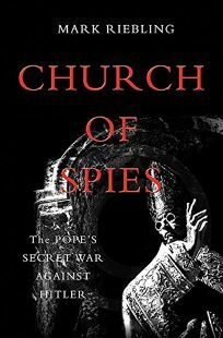 O papa contra Hitler: A guerra secreta da Igreja contra o nazismo by Mark Riebling