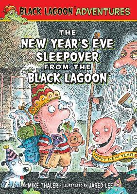 The New Year's Eve Sleepover from the Black Lagoon by Mike Thaler