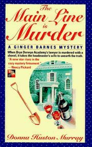 The Main Line Is Murder by Donna Huston Murray